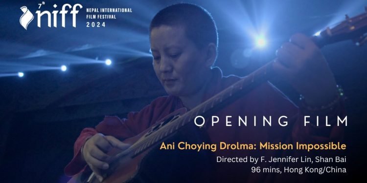 यो वर्ष ‘निफ’को ओपनिङमा ‘आनी छोइङ डोल्माः नथिङ इम्पोसिबल’