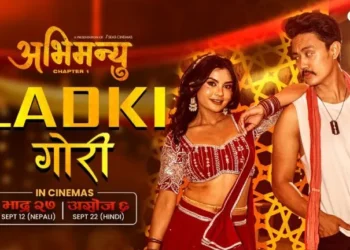 रुचाइयो ‘अभिमन्यु : च्याप्टर–१’को गीत ‘लड्की गोरी’